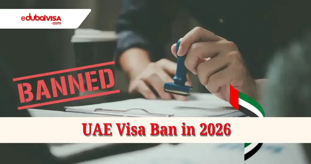 UAE Visa Ban Countries 2026 | Latest Restricted Countries